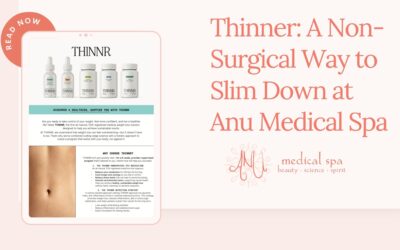 THINNR: A Non-Surgical Way to Slim Down at Anu Medical Spa