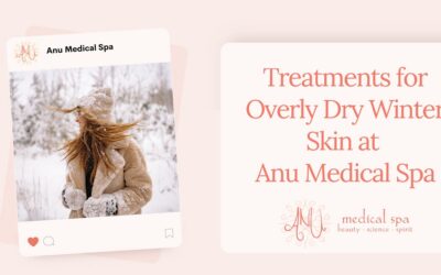 Treatments for Overly Dry Winter Skin at Anu Medical Spa