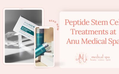 Peptide Stem Cell Treatments at Anu Medical Spa