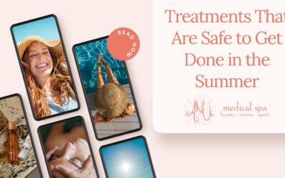 Treatments That Are Safe to Get Done in the Summer
